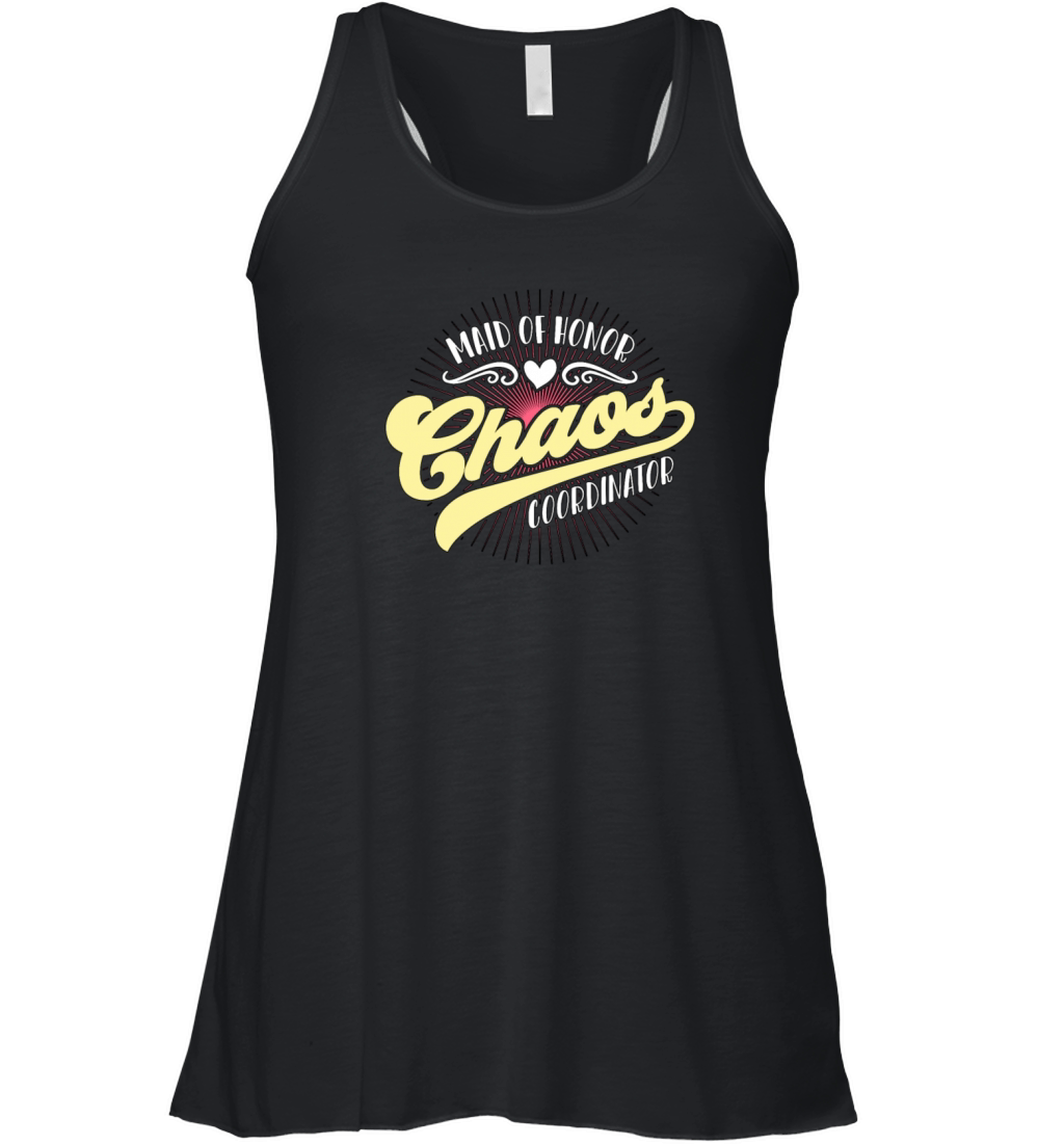 Maid Of Honor Chaos Coordinator Bachelorette Party Women's Flowy Tank Top