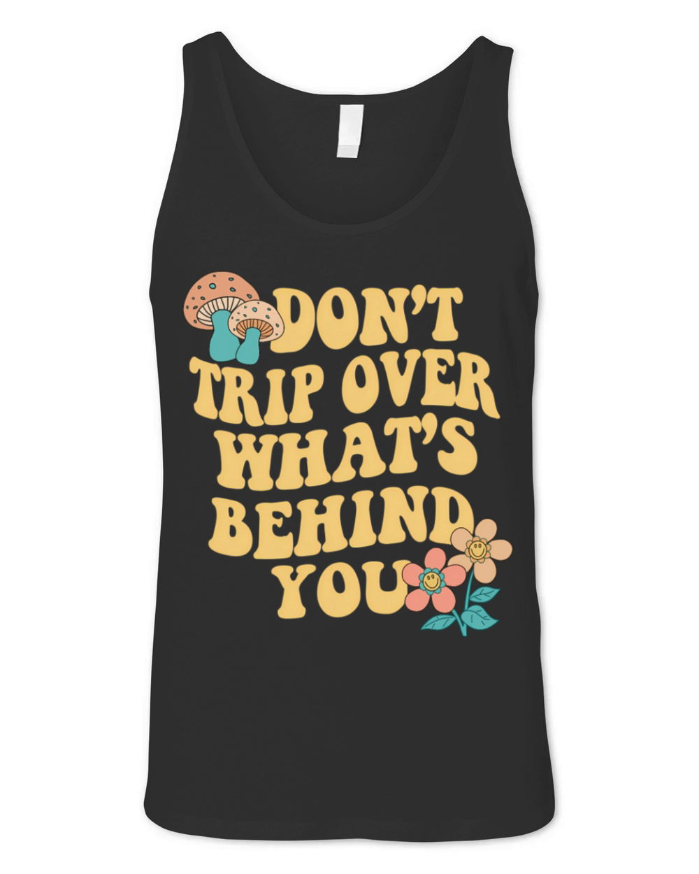 DonT Trip Over WhatS Behind You Trend Quote Unisex Jersey Tank