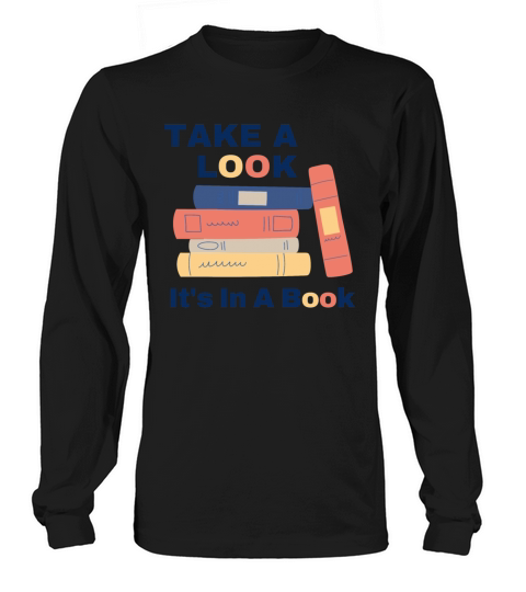 Take A Look Its In A Book Long sleeved Unisex