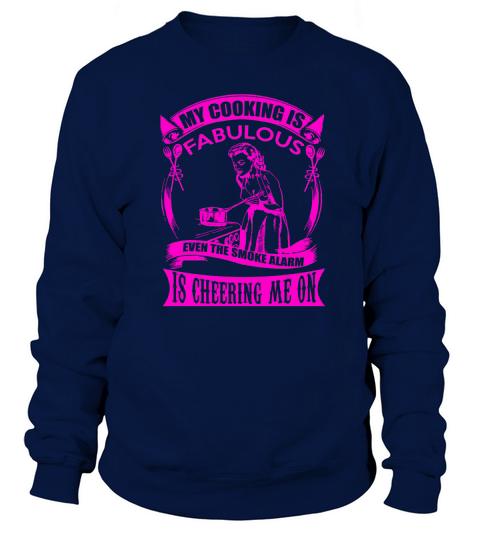 My Cooking Is Fabulous Sweatshirt Unisex