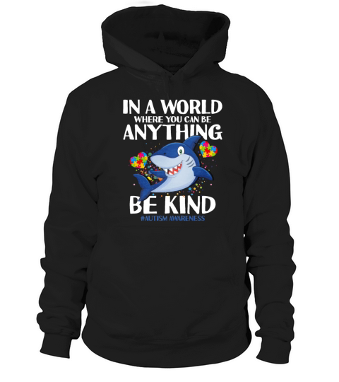 In A World Where You Can Be Anything Be Kind Hoodie Unisex