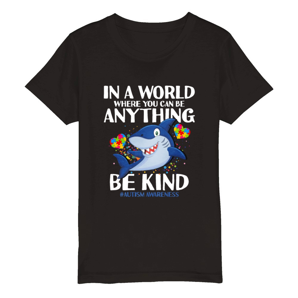 In A World Where You Can Be Anything Be Kind Organic Kids Crewneck T-shirt