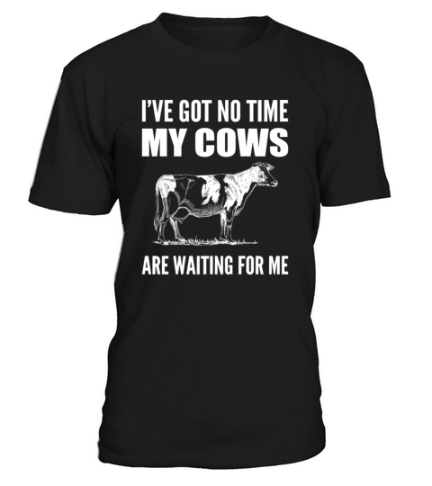 Cows are Waiting Cattleman Gift T-Shirt Unisex