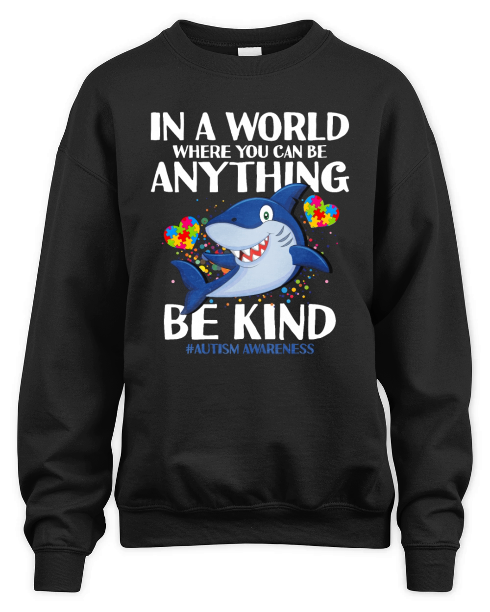 In A World Where You Can Be Anything Be Kind Unisex Premium Crewneck Sweatshirt