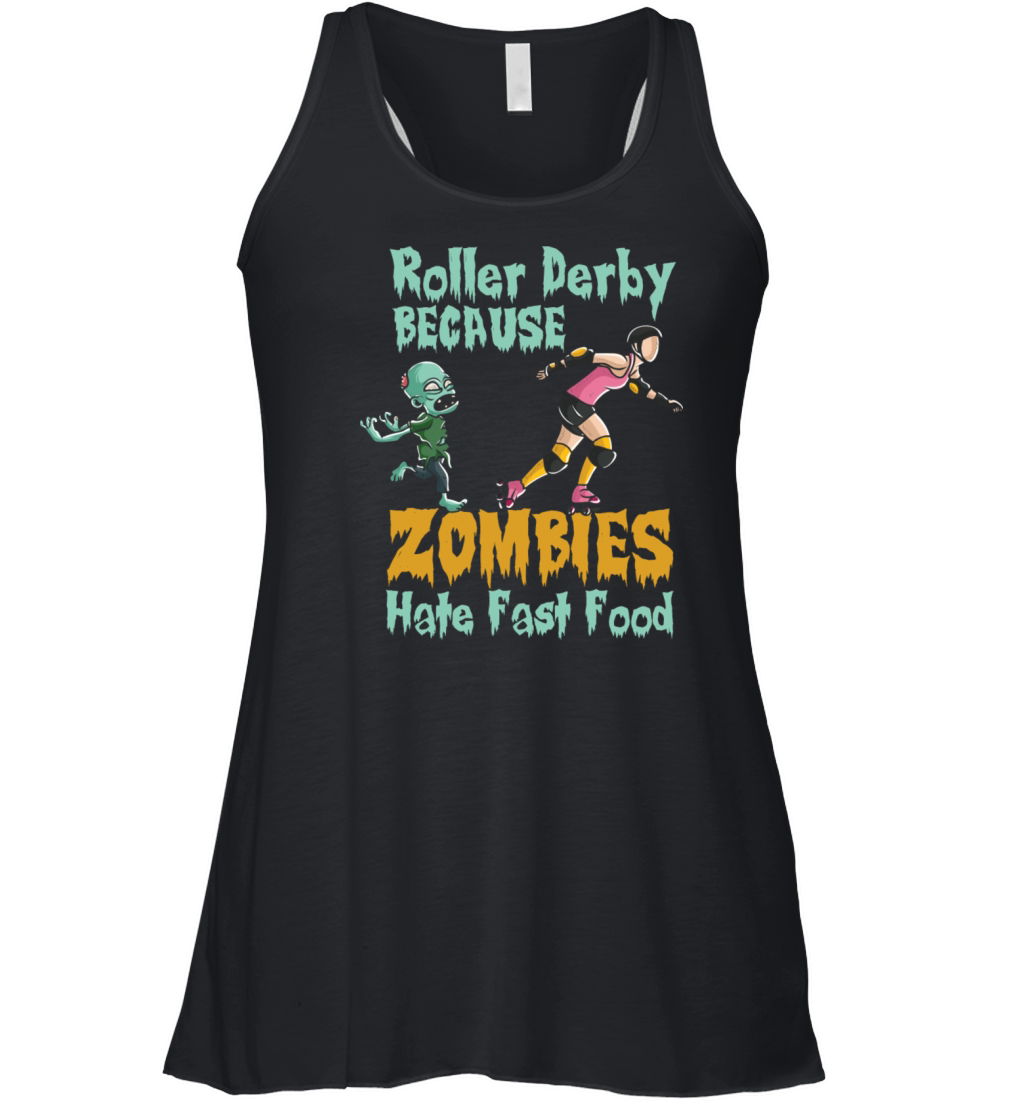 Roller Derby Because Zombies Hate Fast Food Women's Flowy Tank Top