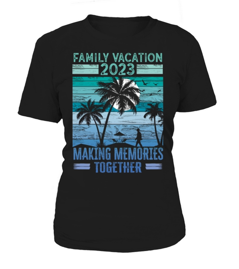 Summer Family Vacation Making Memories Women's T-Shirt