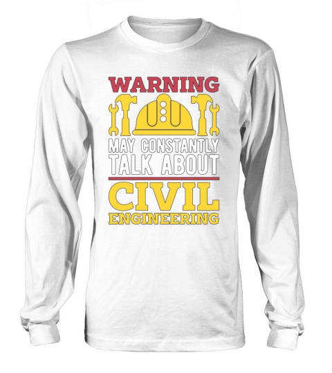 Civil Engineer Warning May Constantly Contractor Long sleeved Unisex