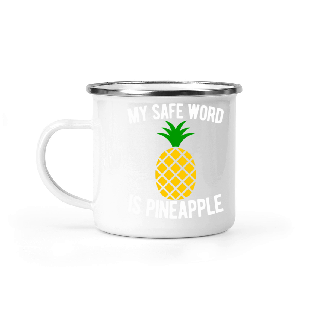 My Safe Word Is Pineapple Quote Swingers Swinger Camping Mug