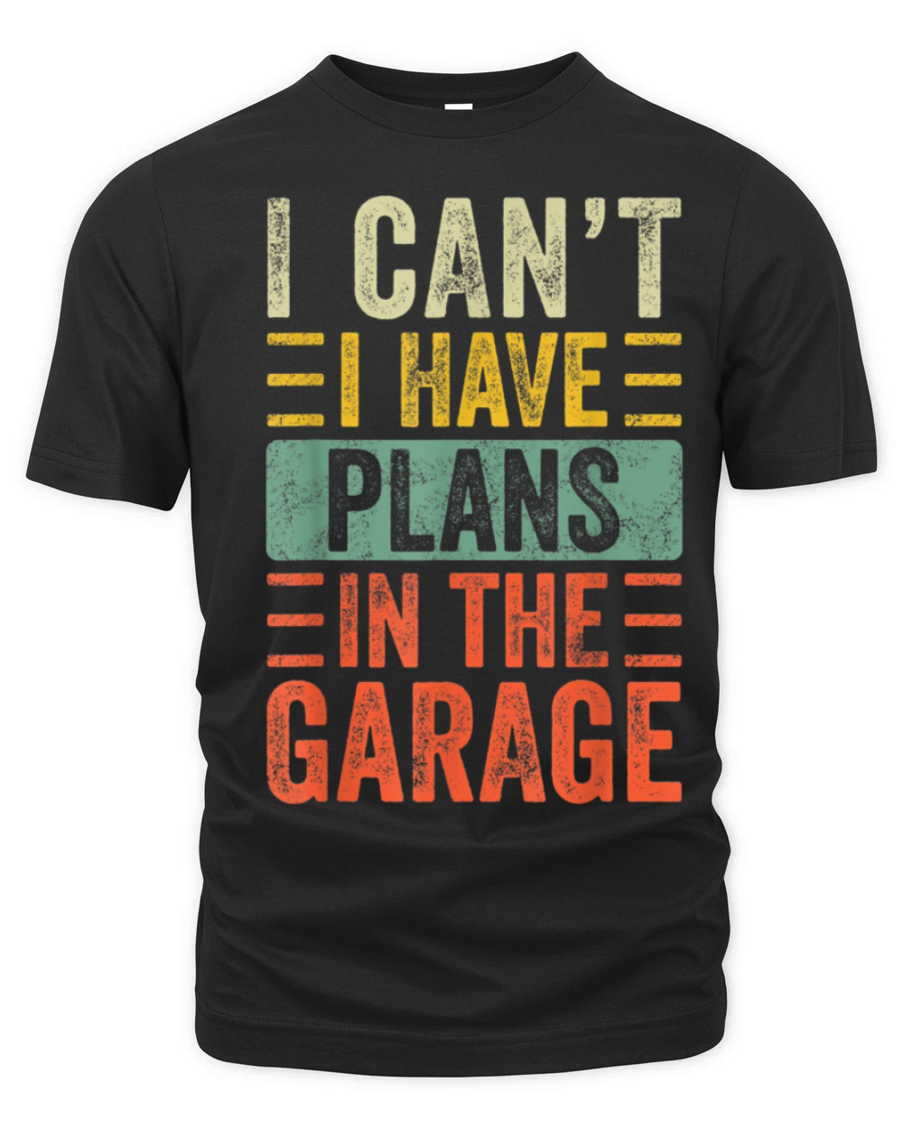 I Cant I Have Plans In The Garage Funny T-Shirt Organic Unisex T-shirt