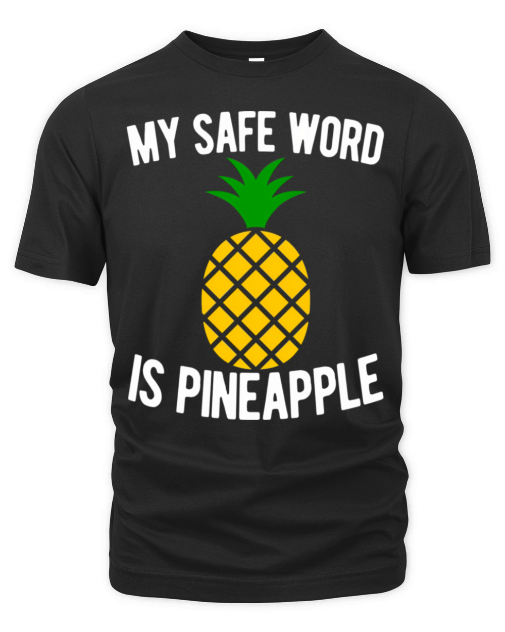 My Safe Word Is Pineapple Quote Swingers Swinger Organic Unisex T-shirt