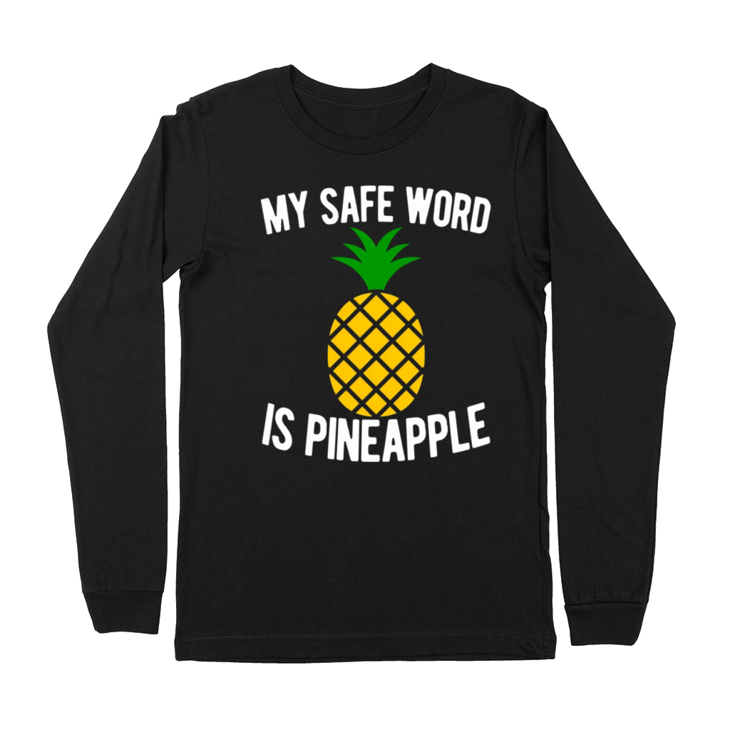 My Safe Word Is Pineapple Quote Swingers Swinger Premium Long Sleeve