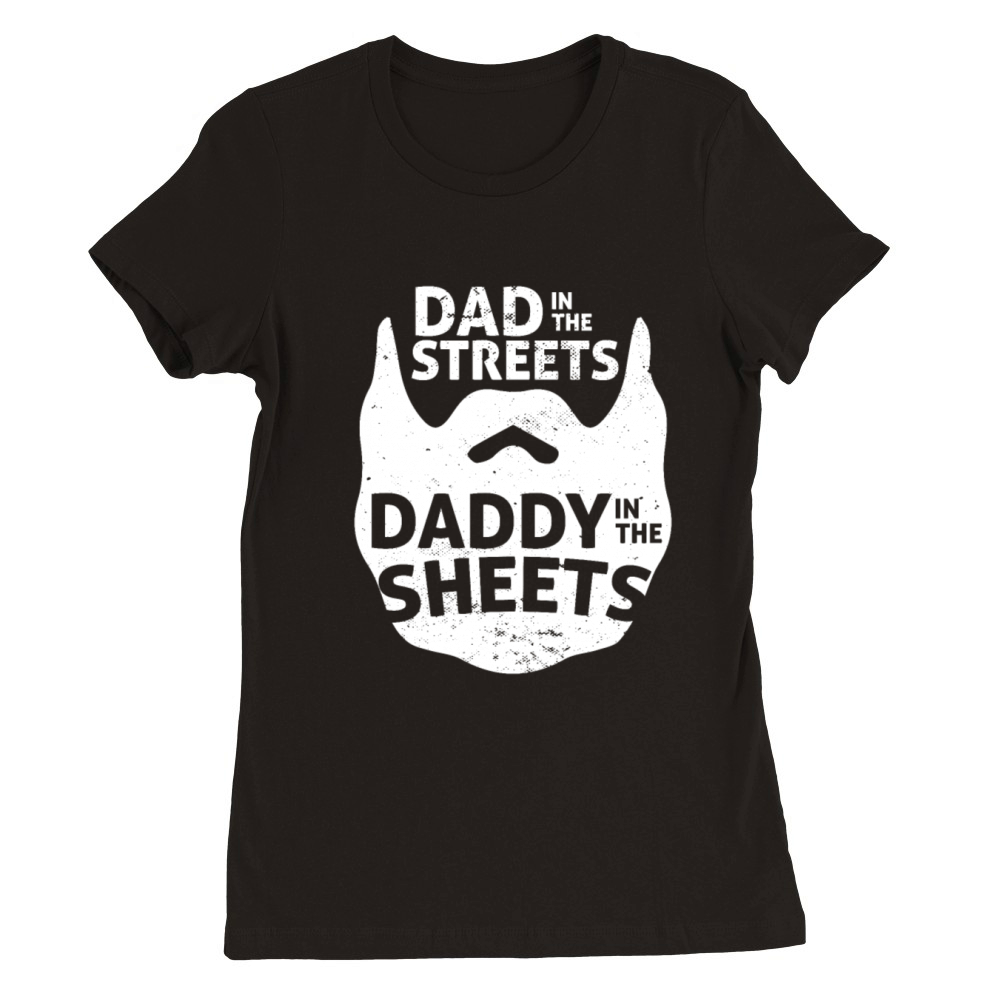 Funny Bearded Man Dad In The Streets Dad In The Premium Womens Crewneck T-shirt