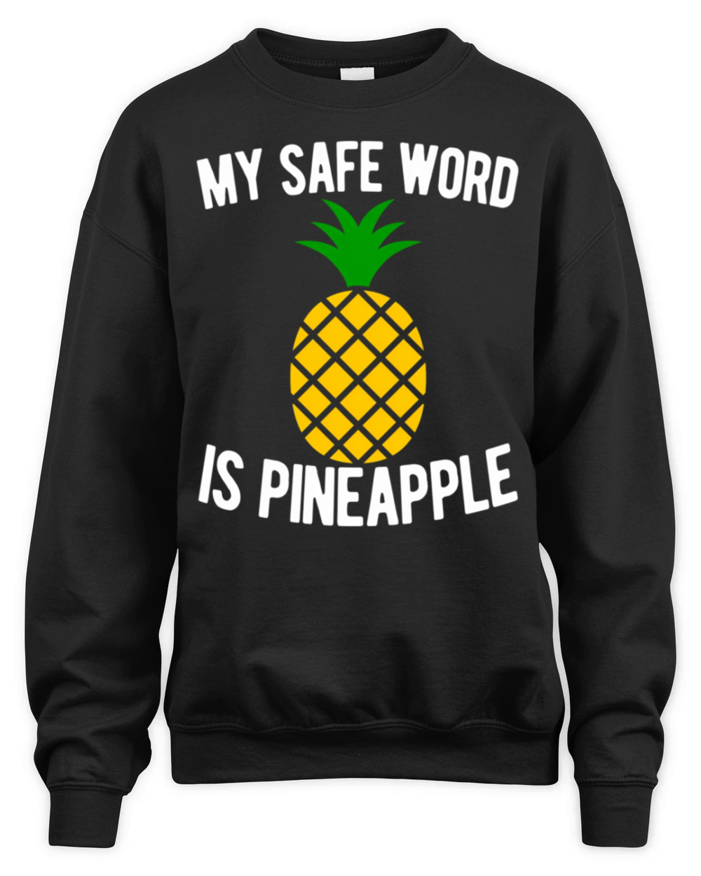 My Safe Word Is Pineapple Quote Swingers Swinger Unisex Premium Crewneck Sweatshirt