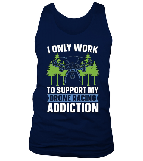Drone Racing I Only Work To Support Racing Machine Tank Top Unisex