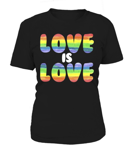 Love Is Love Rainbow LGBTQ Gay Pride Love Is Lovel Women's T-Shirt