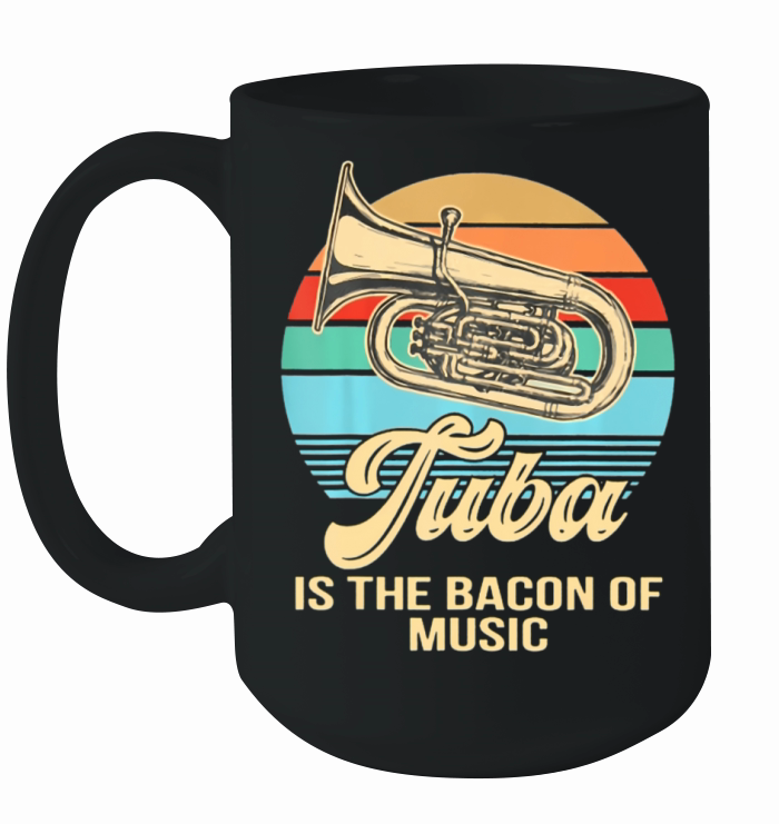 Tuba Is The Cacon Of Music Tuba Vintage Ceramic Mug