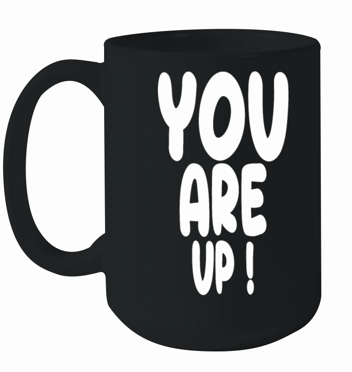 You are up fun simple text design Ceramic Mug