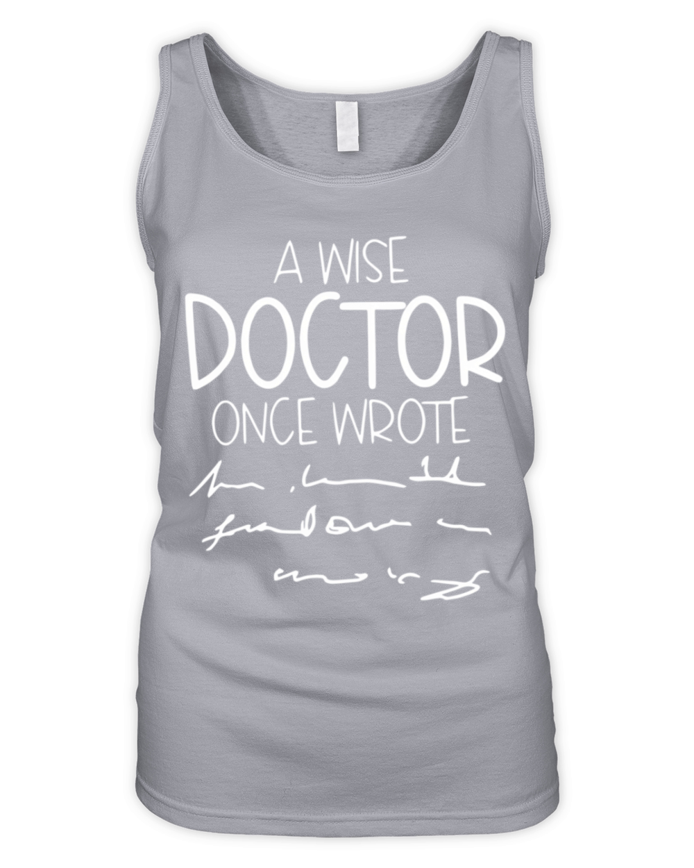 A Wise Doctor Once Wrote Organic Women's Tank Top