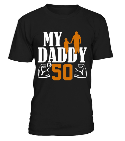 My Daddy Is 50 Years Dad 50th Birthday Fathers Day T-Shirt Unisex