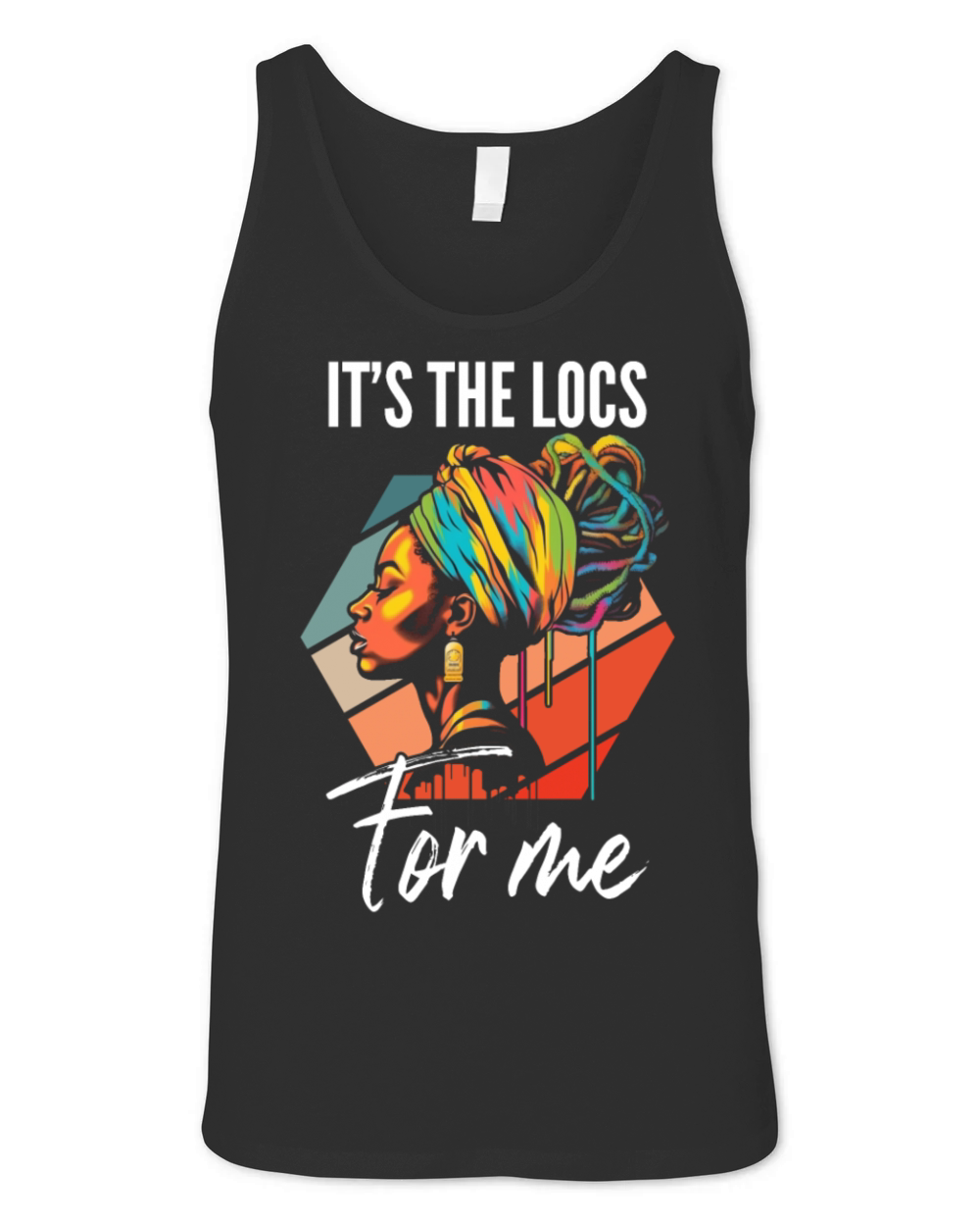 Its the Locs For Me - Afro Hair Black American Unisex Jersey Tank