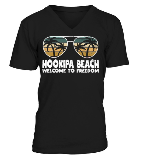 Hookipa Beach Welcome to Freedom Vacation Sayings V-Neck T-shirt