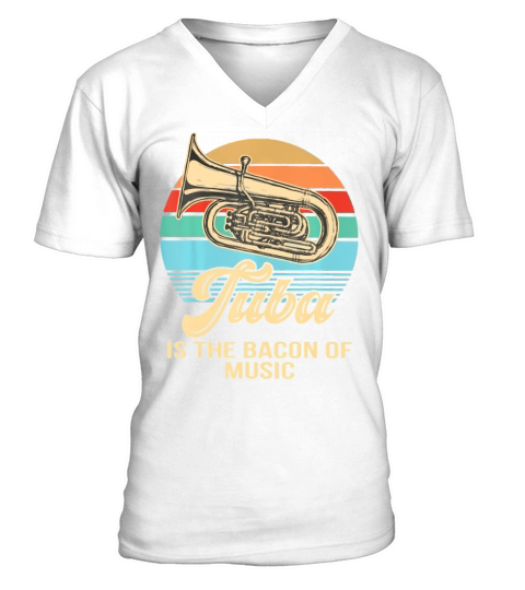 Tuba Is The Cacon Of Music Tuba Vintage V-Neck T-shirt
