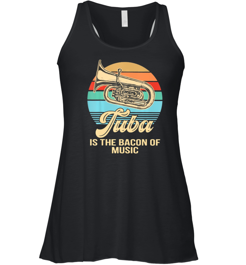 Tuba Is The Cacon Of Music Tuba Vintage Women's Flowy Tank Top