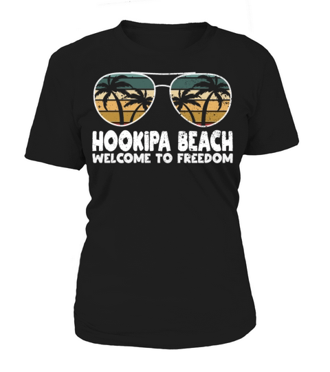 Hookipa Beach Welcome to Freedom Vacation Sayings Women's T-Shirt