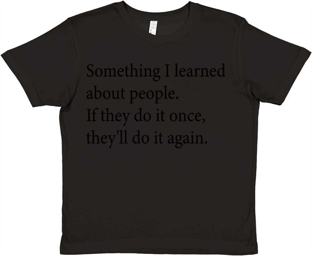 Something I learned about people If they do it Premium Kids Crewneck T-shirt
