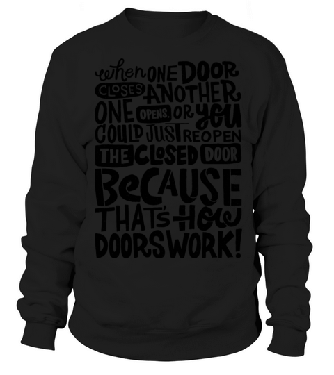 That s How Doors Work Sweatshirt Unisex