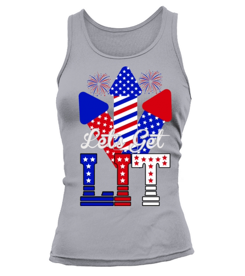 Lets Get Lit 4th Of July Independence Day T-shirt Tank top Woman