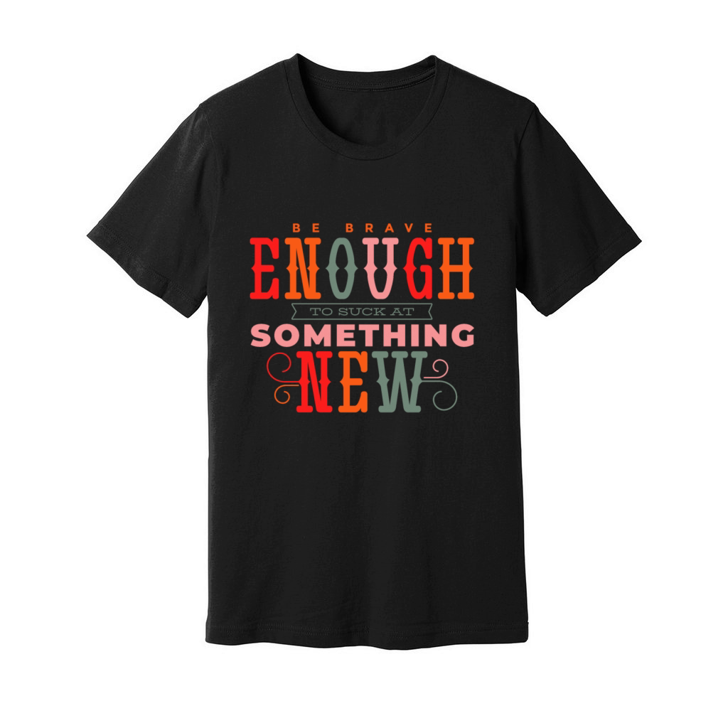 Be Brave Quote Lettering Unisex Jersey Tee