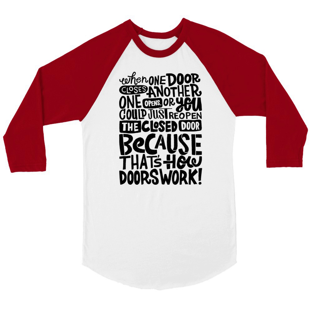 That s How Doors Work Unisex ¾ sleeve Raglan T-shirt