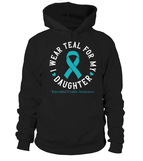 I Wear Teal For My Daughter Interstitial Cystitis Hoodie Unisex