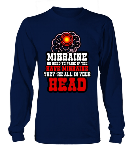 No Need To Panic If You Have A Migraine Long sleeved Unisex