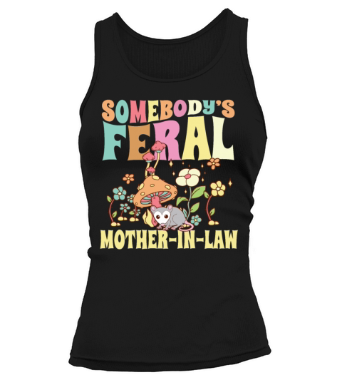 Somebodys Feral Mother-In-Law Wild Opossum Tank top Woman