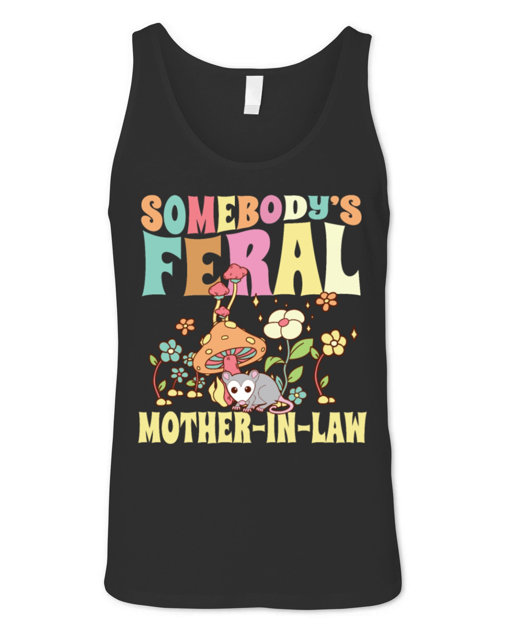 Somebodys Feral Mother-In-Law Wild Opossum Unisex Jersey Tank