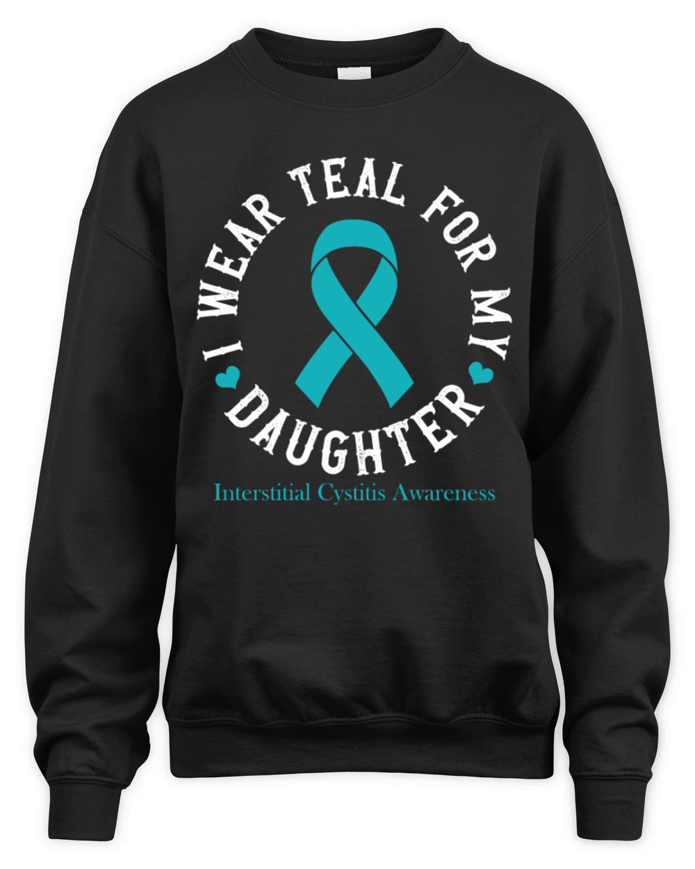 I Wear Teal For My Daughter Interstitial Cystitis Unisex Premium Crewneck Sweatshirt