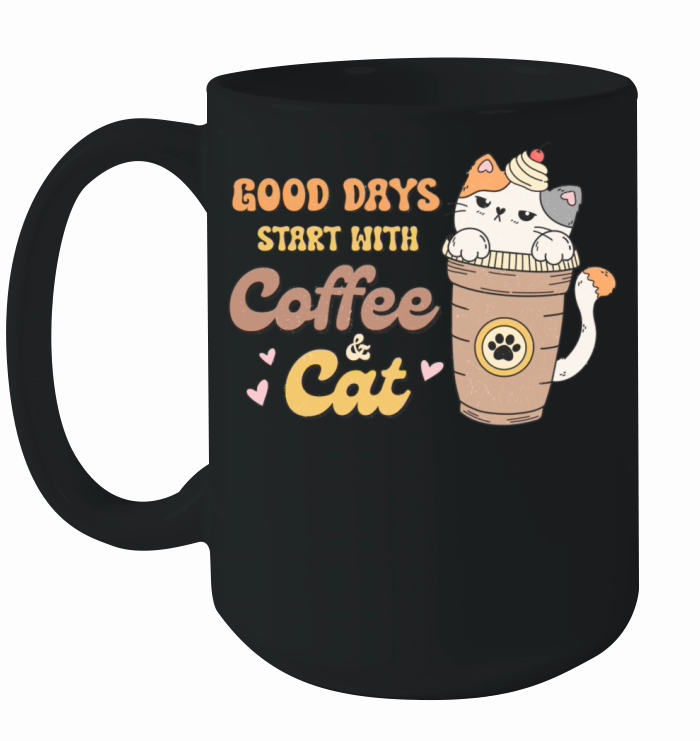 Good Days Start with Cat and Coffee Ceramic Mug