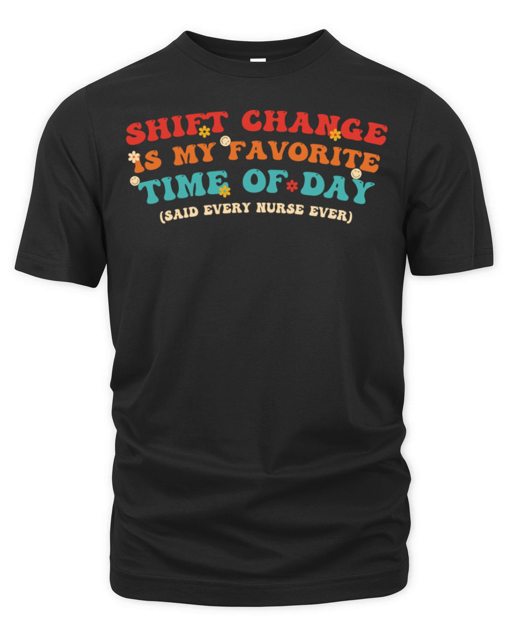 Shift Change Is My Favorite Time Of Day Organic Unisex T-shirt