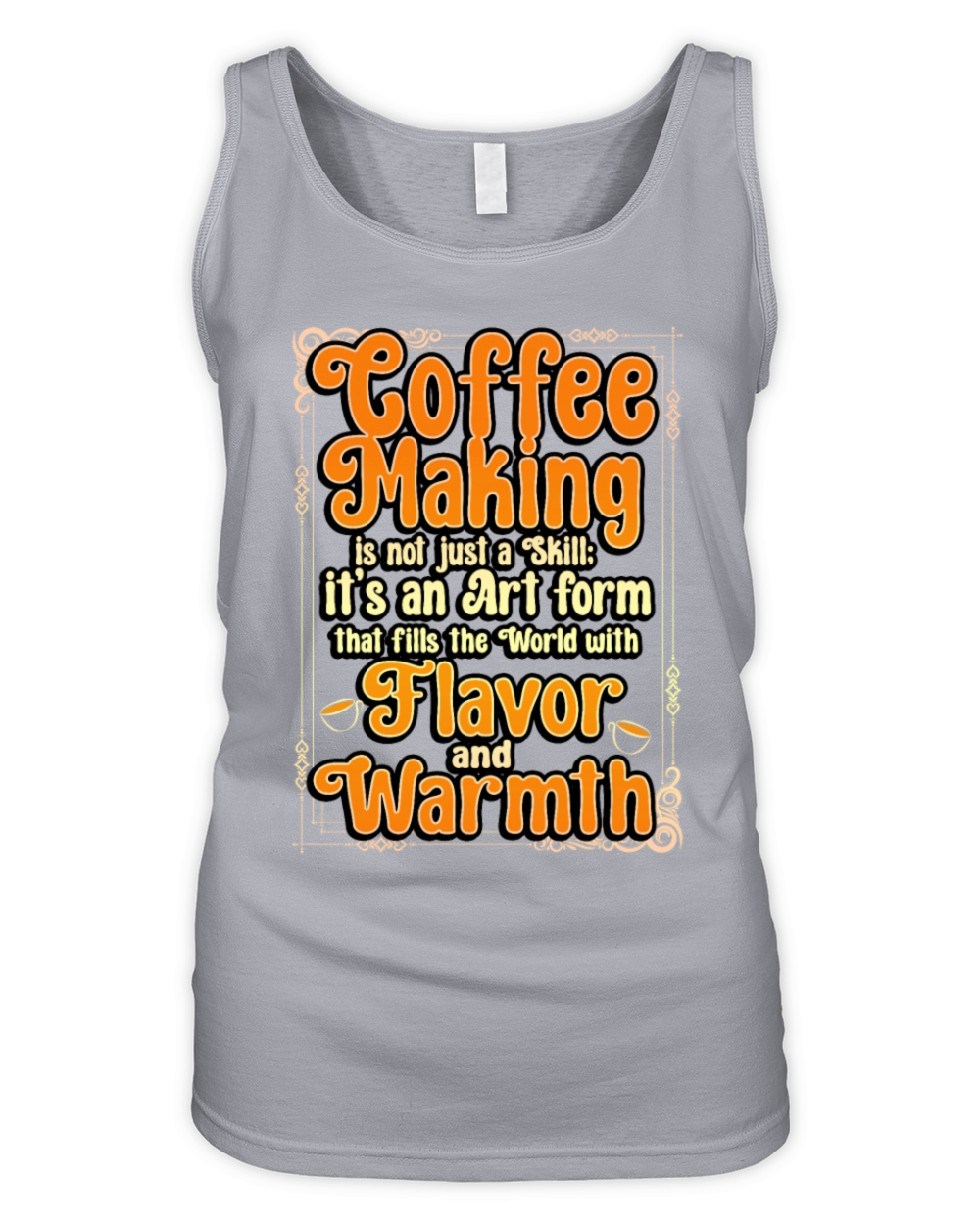 Coffee Making Is Not Just A Skill Its An Art Form Organic Women's Tank Top