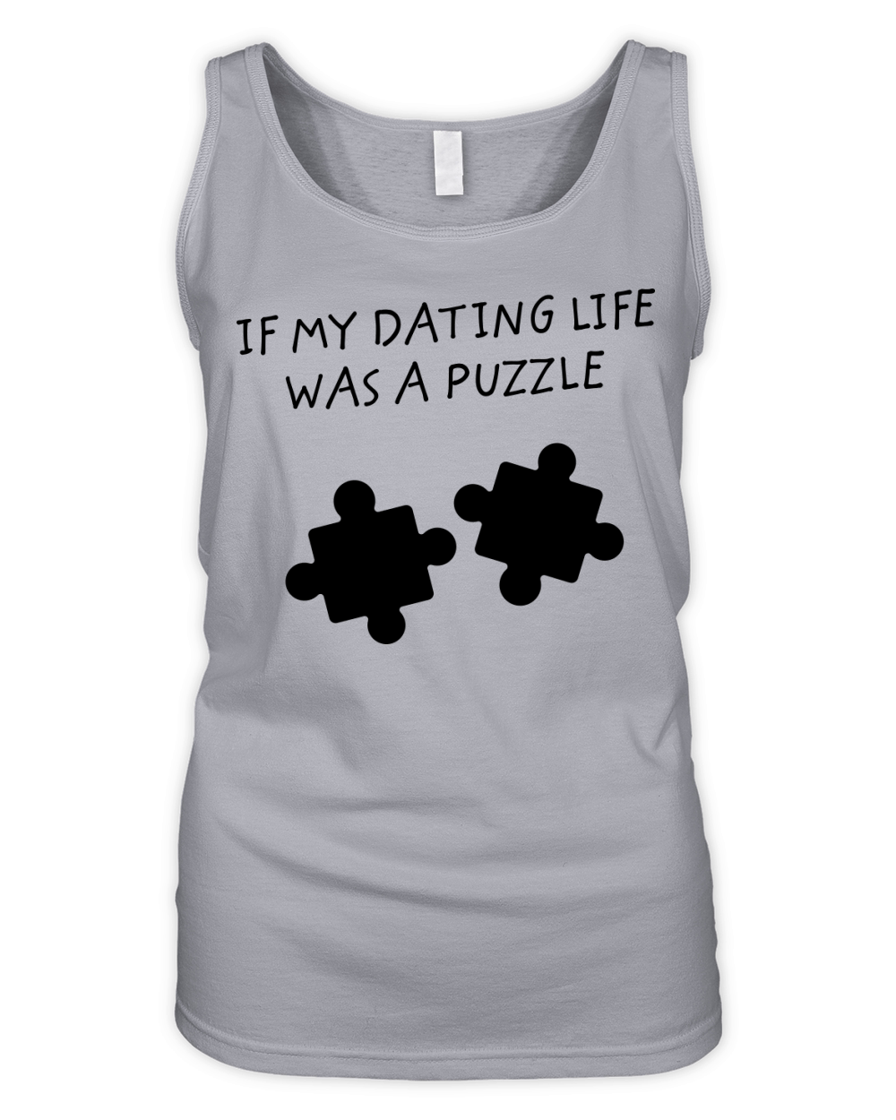 If My Dating Life Was A Puzzle - Date Single Quote Organic Women's Tank Top