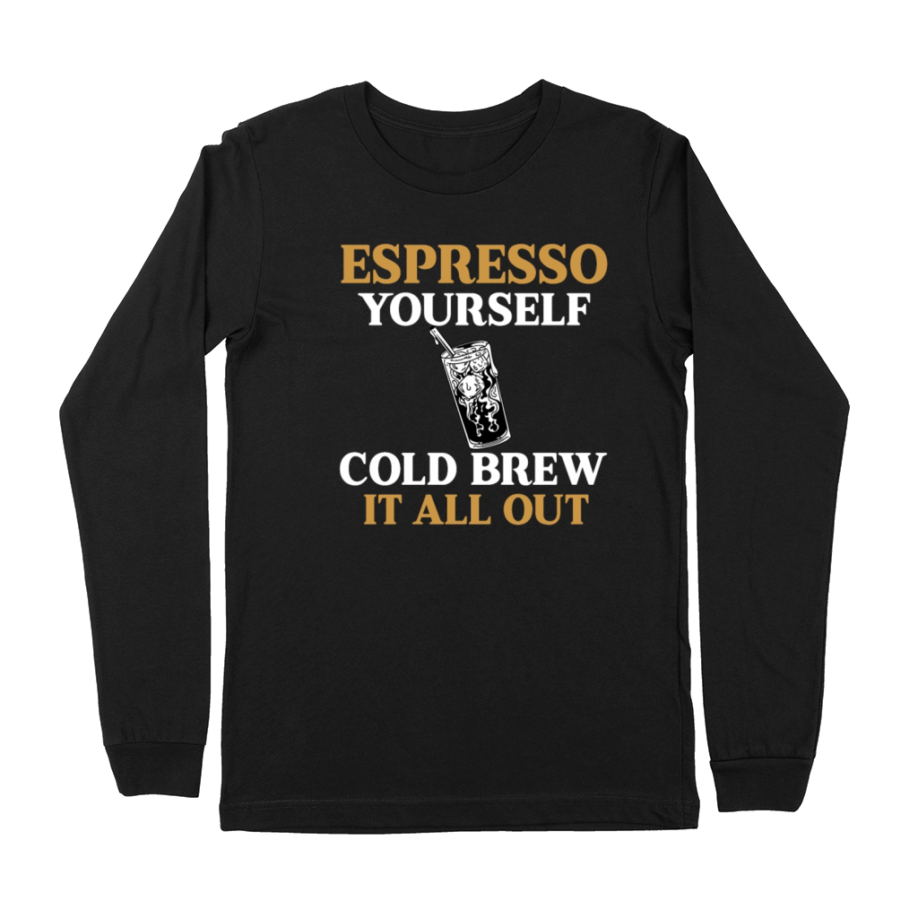 Funny Cold Brew Lover Quote Premium Long Sleeve