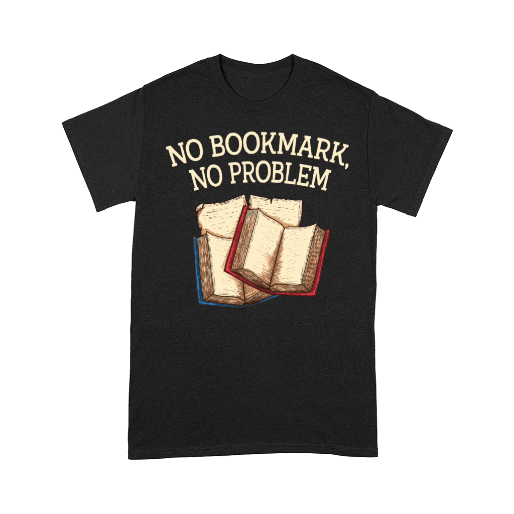 No Bookmark No Problem Book Lover Sayings Bookworm Comfort T-shirt
