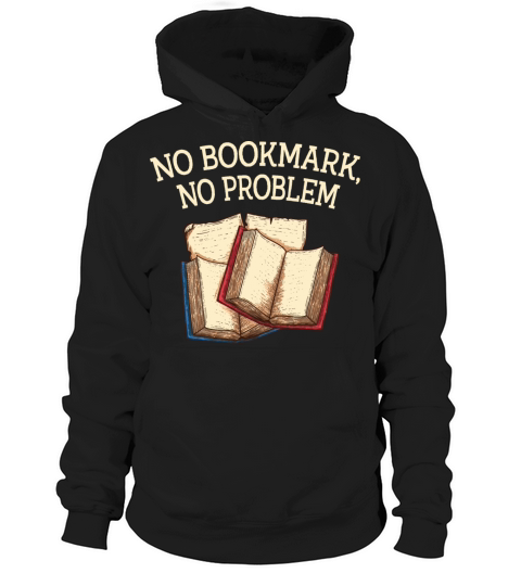 No Bookmark No Problem Book Lover Sayings Bookworm Hoodie Unisex