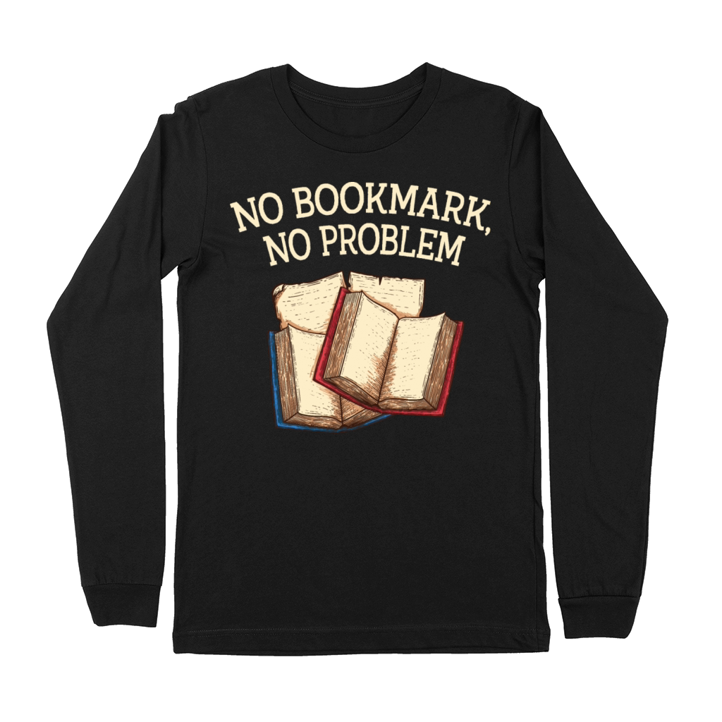 No Bookmark No Problem Book Lover Sayings Bookworm Premium Long Sleeve