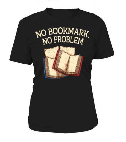 No Bookmark No Problem Book Lover Sayings Bookworm Women's T-Shirt