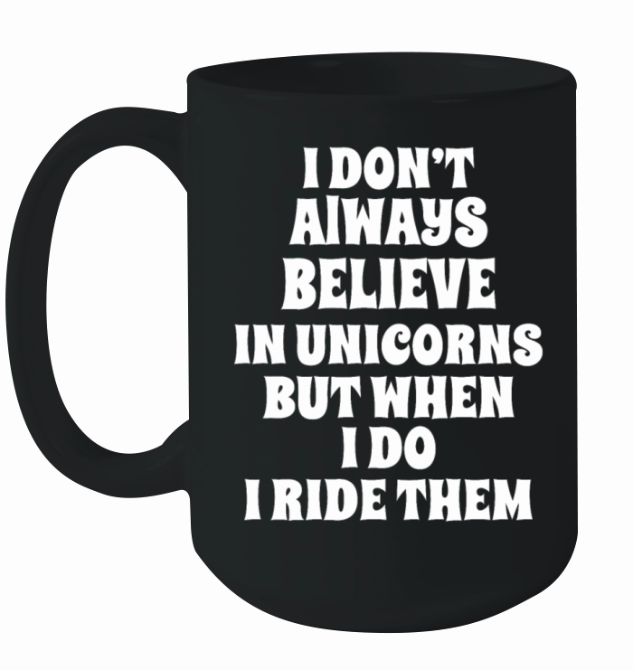 Unicorn Funny Shirt Ceramic Mug