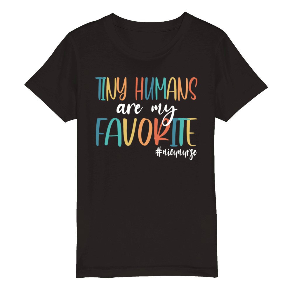Tiny Humans Are My Favorite Nicu Nurse Organic Kids Crewneck T-shirt