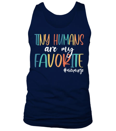 Tiny Humans Are My Favorite Nicu Nurse Tank Top Unisex